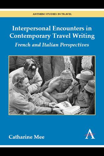 Interpersonal Encounters in Contemporary Travel Writing
