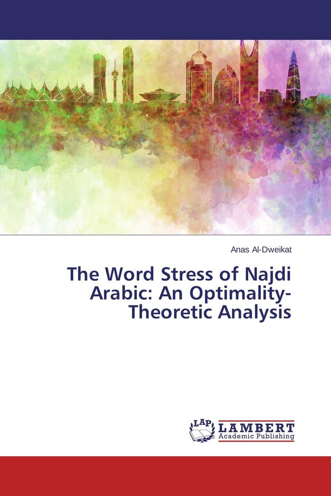 The Word Stress of Najdi Arabic: An Optimality-Theoretic Analysis