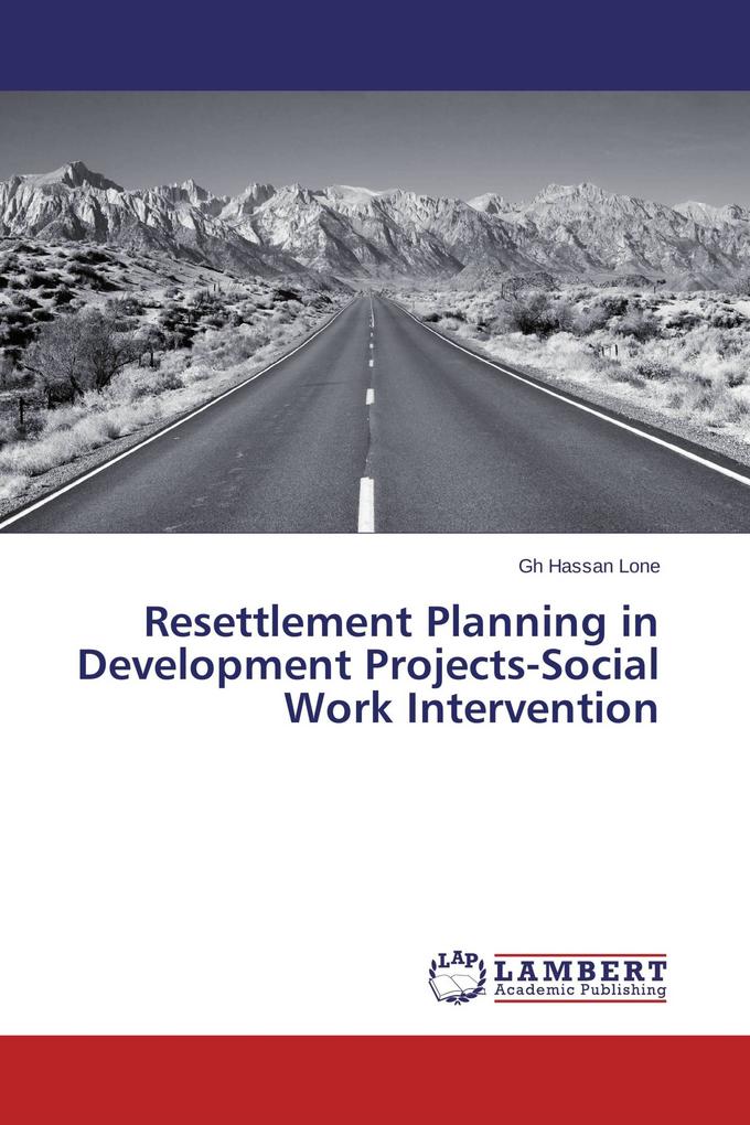 Resettlement Planning in Development Projects-Social Work Intervention