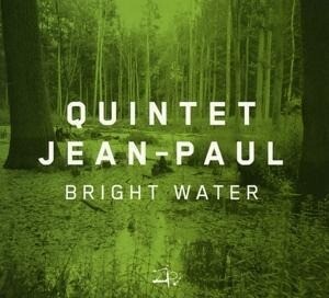 Quintet Jean-Paul: Bright Water