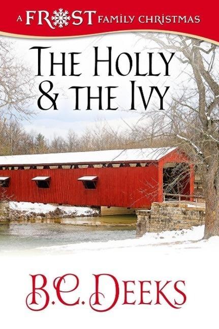 The Holly & The Ivy: Frost Family Christmas (Frost Family & Friends #3)