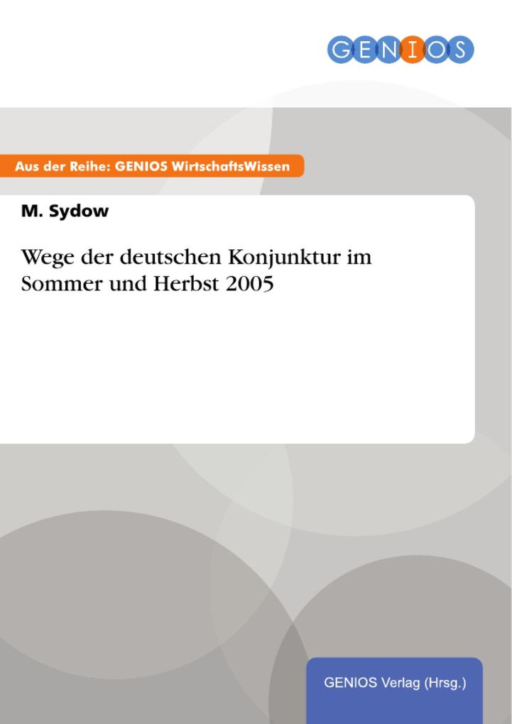 Wege der deutschen Konjunktur im Sommer und Herbst 2005