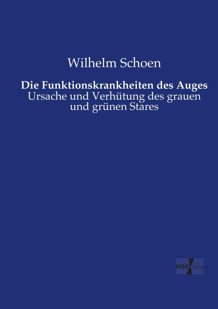 Die Funktionskrankheiten des Auges