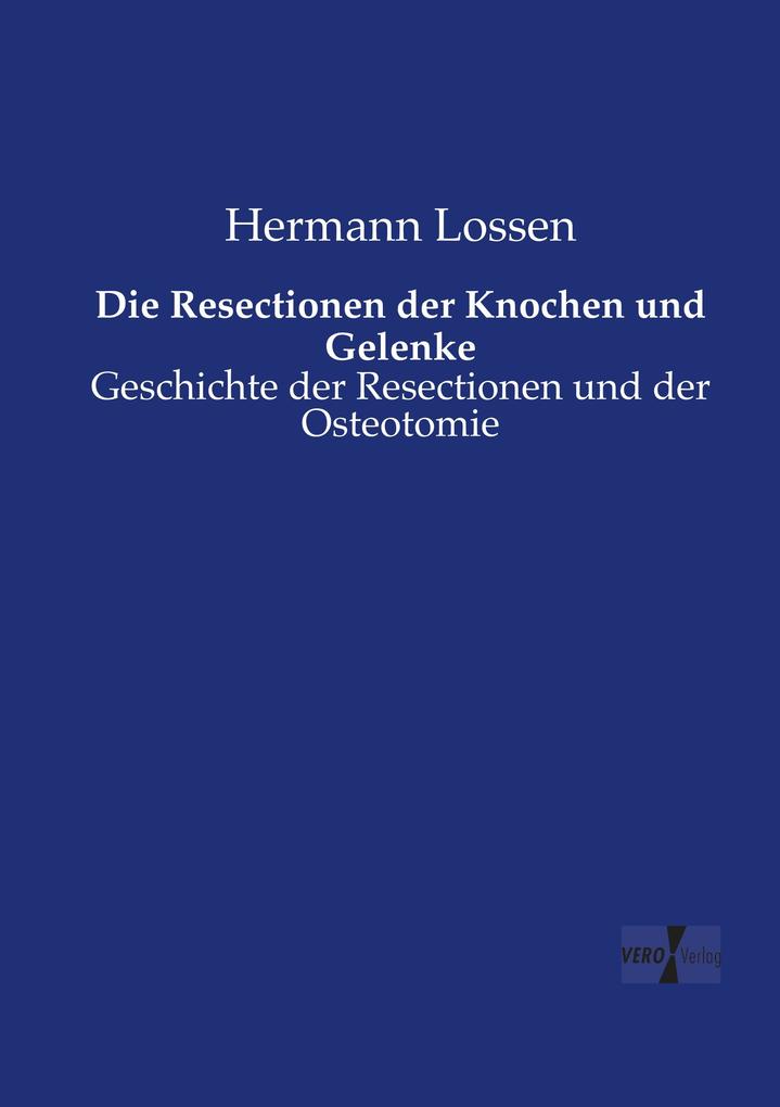 Die Resectionen der Knochen und Gelenke