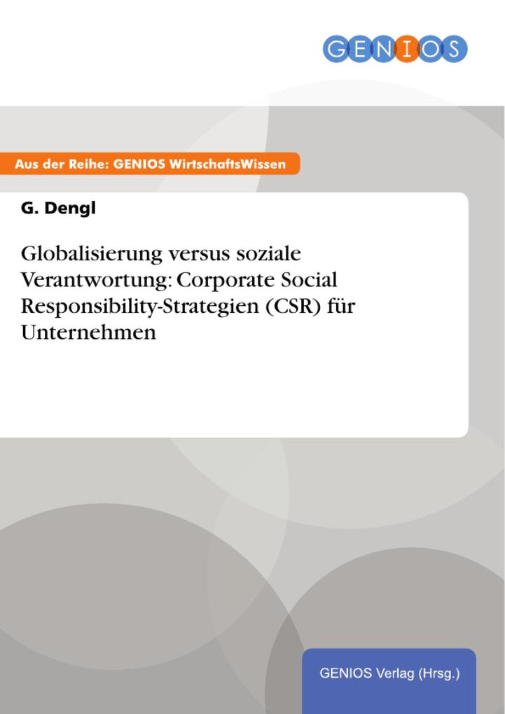 Globalisierung versus soziale Verantwortung: Corporate Social Responsibility-Strategien (CSR) für Unternehmen