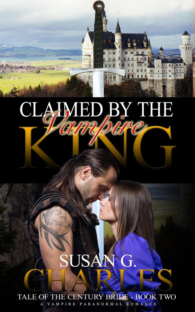 Claimed by the Vampire King (Tale of the Century Bride #2)