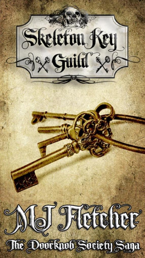 The Skeleton Key Guild (The Doorknob Society Saga #5)