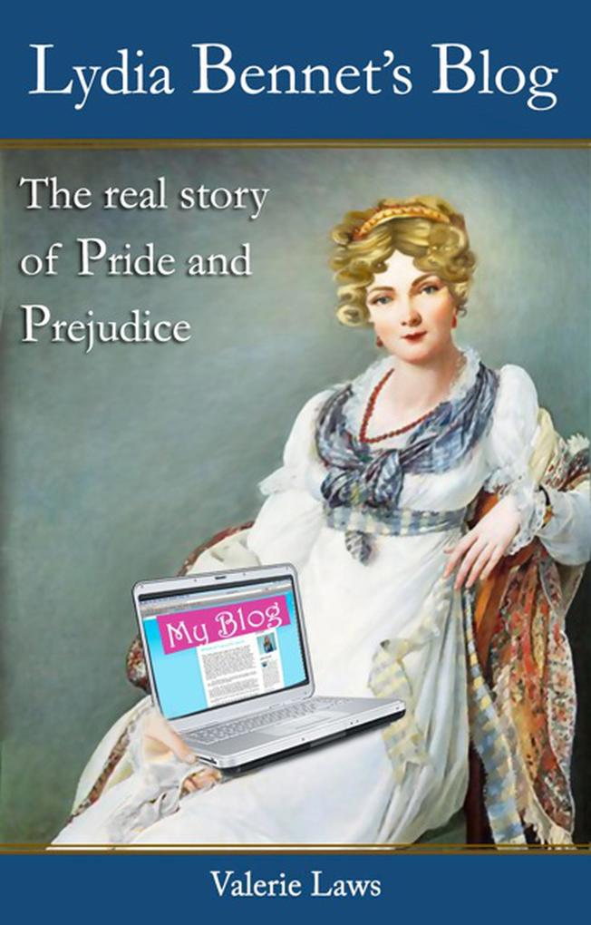 Lydia Bennet‘s Blog: the real story of Pride and Prejudice