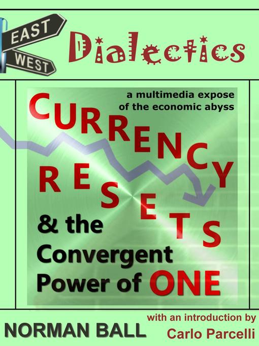East-West Dialectics Currency Resets and the Convergent Power of One