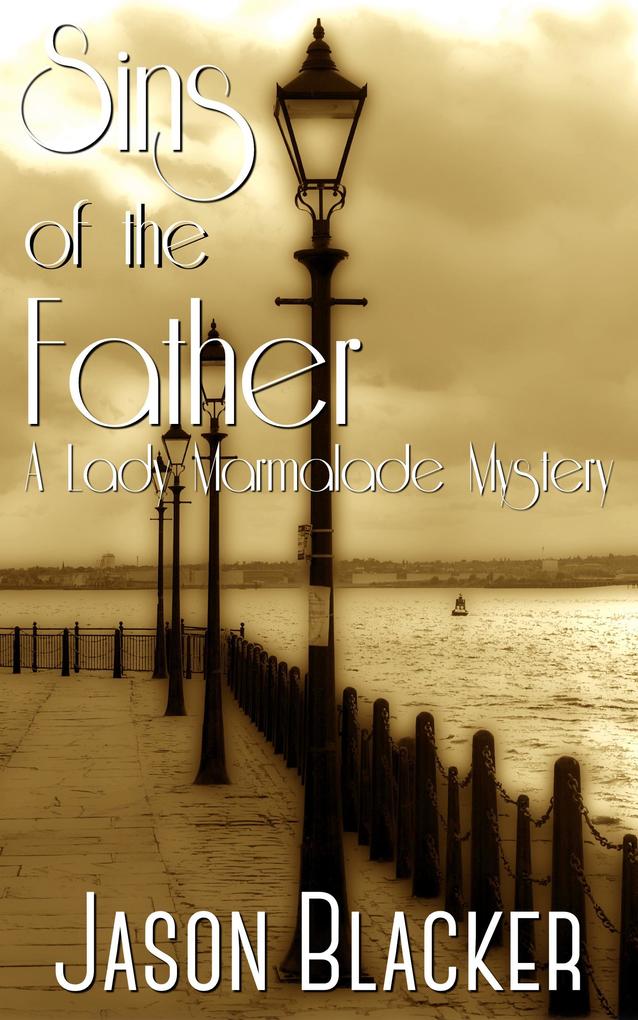 Sins of the Father (A Lady Marmalade Mystery #2)
