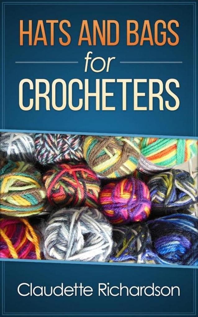 Hats and Bags for Crocheters
