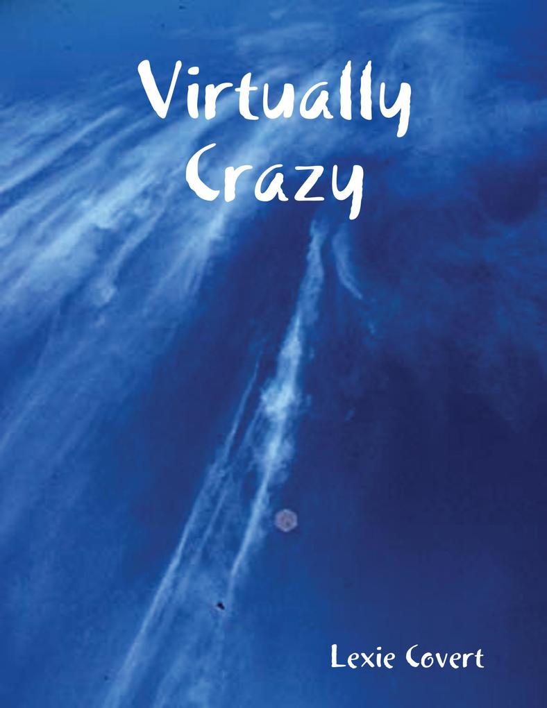 Virtually Crazy