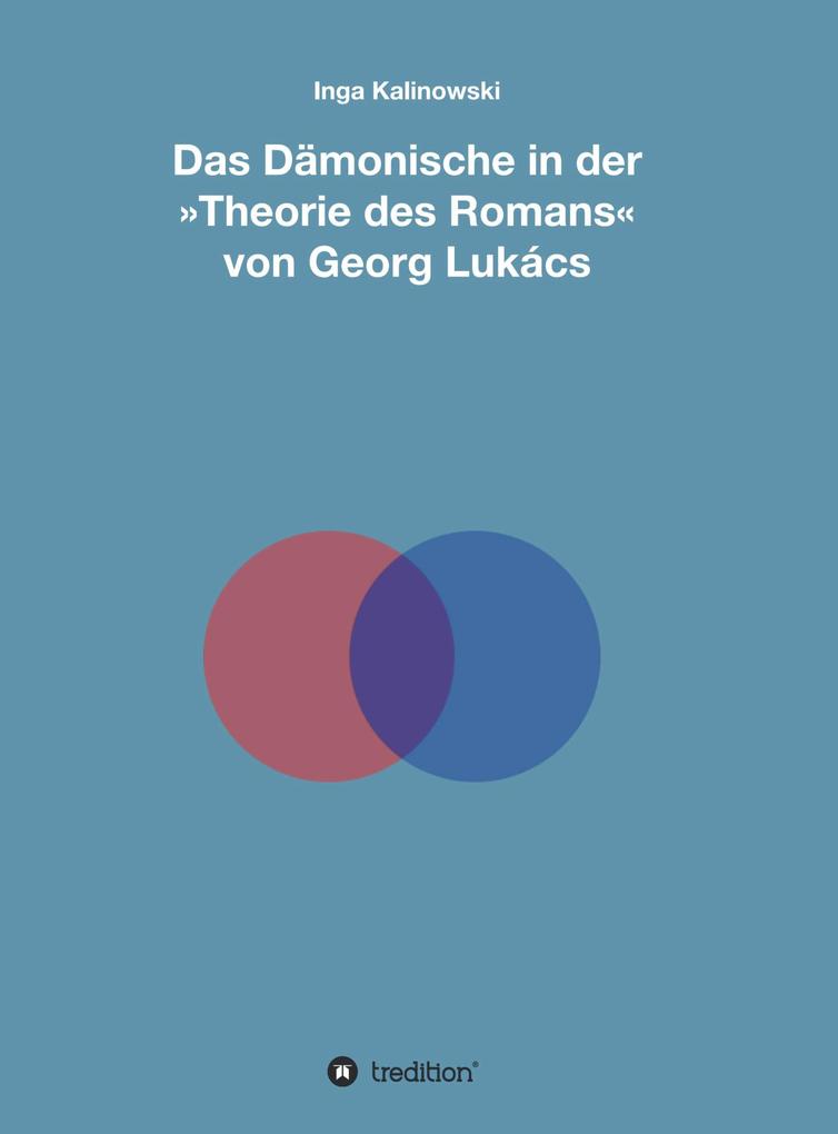 Das Dämonische in der Theorie des Romans von Georg Lukács