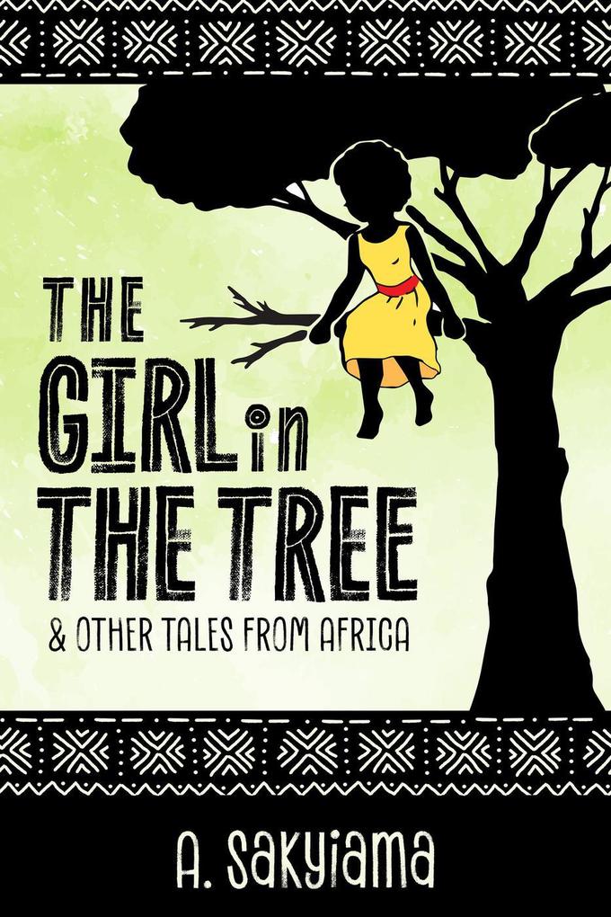 The Girl in the Tree and Other Tales from Africa (African Fireside Classics #4)