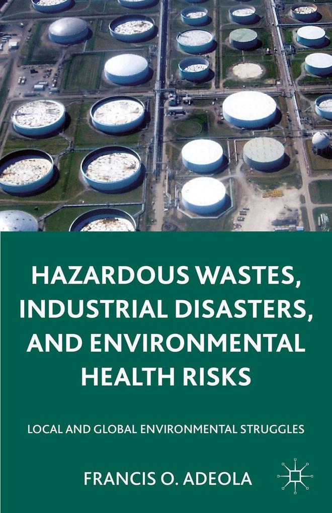 Hazardous Wastes Industrial Disasters and Environmental Health Risks