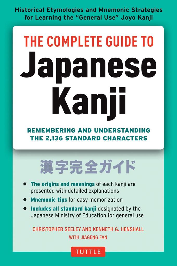 Tuttle Publishing The Complete Guide To Japanese Kanji