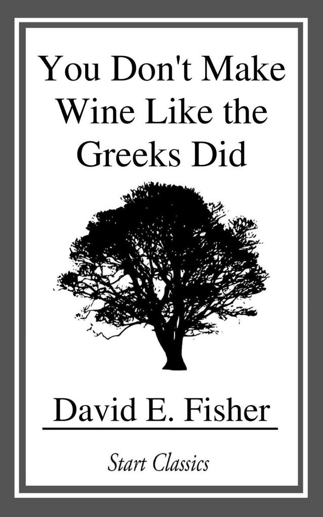 You Don‘t Make Wine Like the Greeks Did