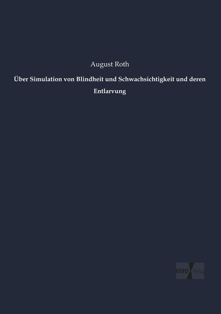 Über Simulation von Blindheit und Schwachsichtigkeit und deren Entlarvung
