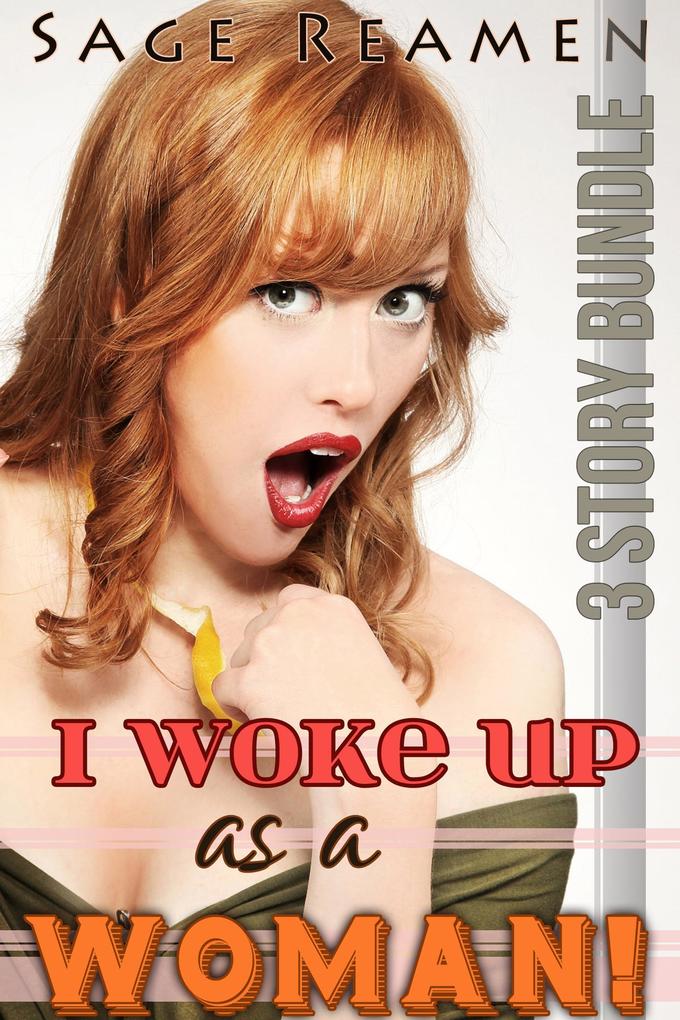 I Woke Up as a Woman! - A 3-Book Gender Swapping Bundle (Waking up a Woman #4)