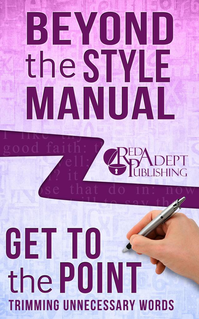 Get to the Point: Trimming Unnecessary Words (Beyond the Style Manual #2)