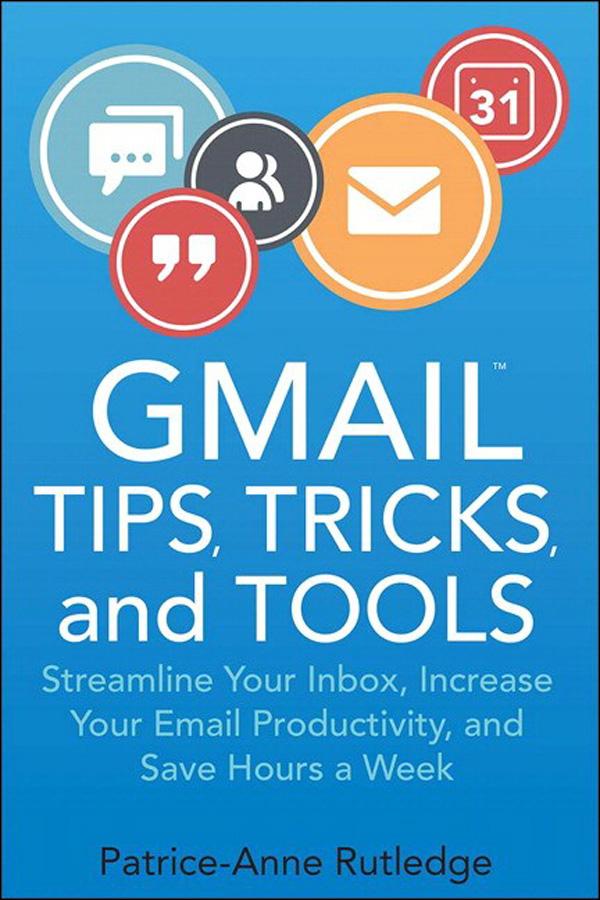 Gmail Tips Tricks and Tools
