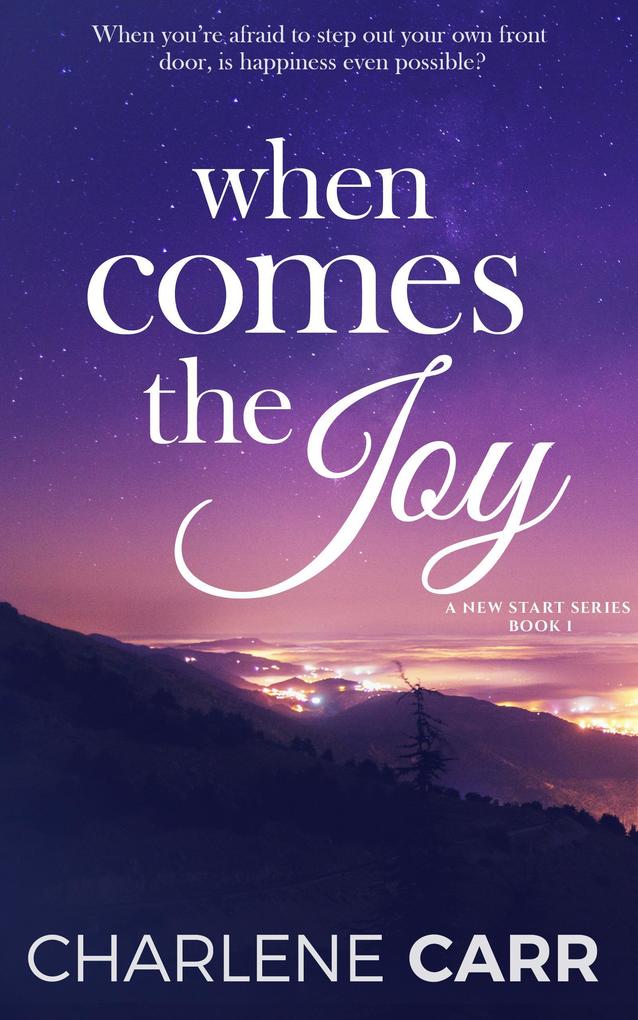 When Comes The Joy (A New Start #1)