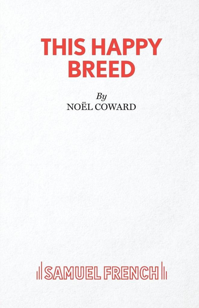 This Happy Breed - A Play