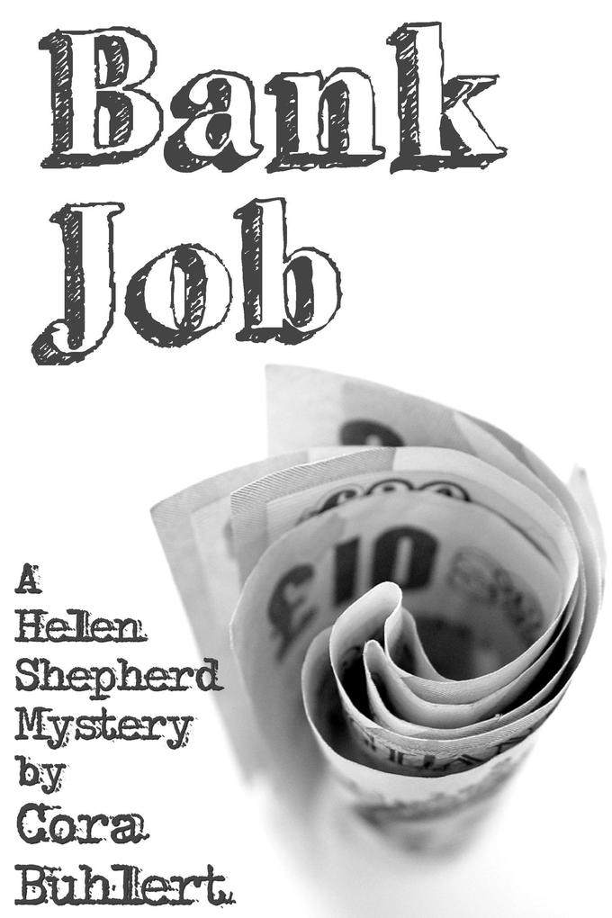 Bank Job (Helen Shepherd Mysteries #3)