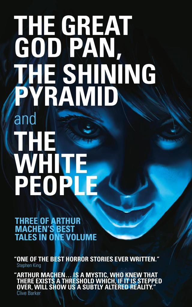 The Great God Pan The Shining Pyramid and The White People