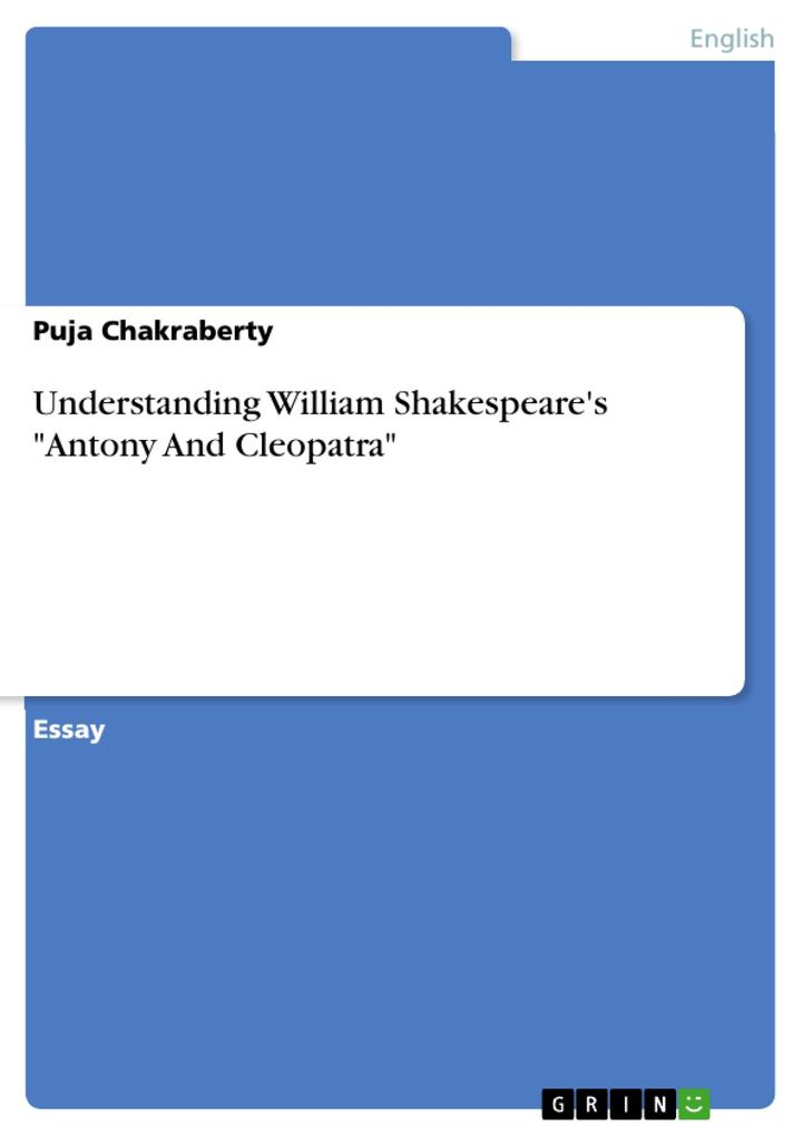 Understanding William Shakespeare‘s Antony And Cleopatra