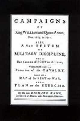 A New System of Military Discipline for a Battalion of Foot in Action (1745) Campaigns of King William and Queen Anne 1689-1712