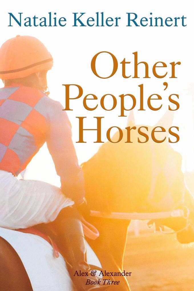 Other People‘s Horses (Alex and Alexander #3)