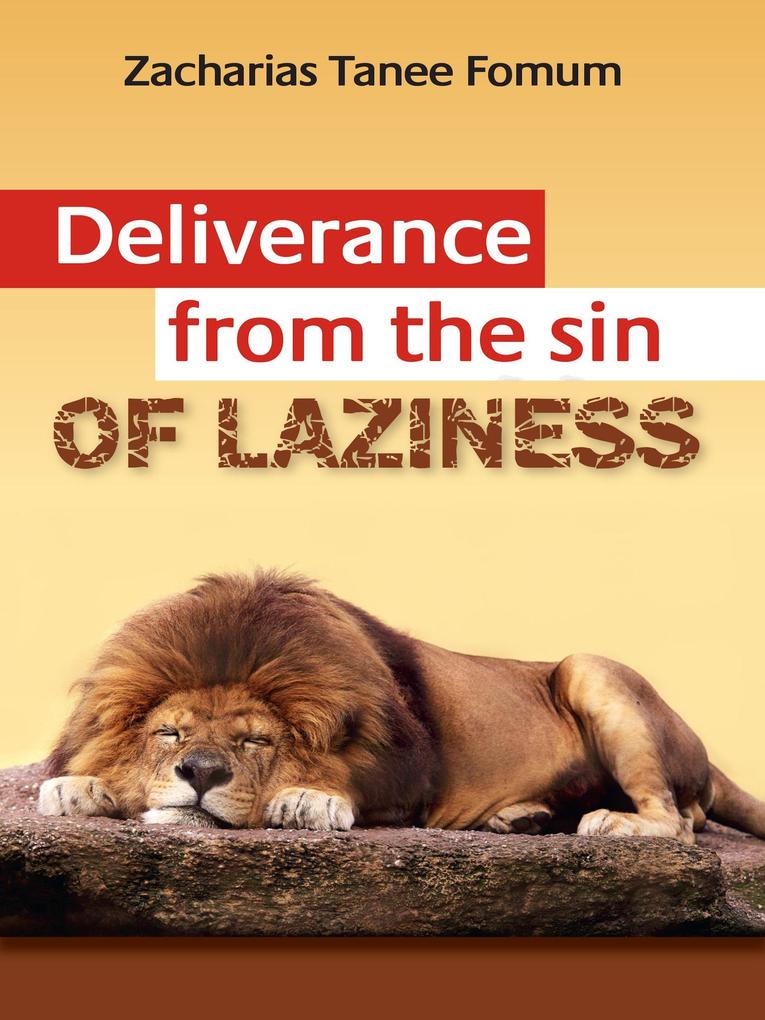 Deliverance From The Sin of Laziness (Practical Helps For The Overcomers #8)