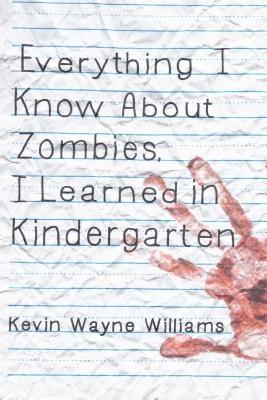 Everything I Know About Zombies I Learned in Kindergarten