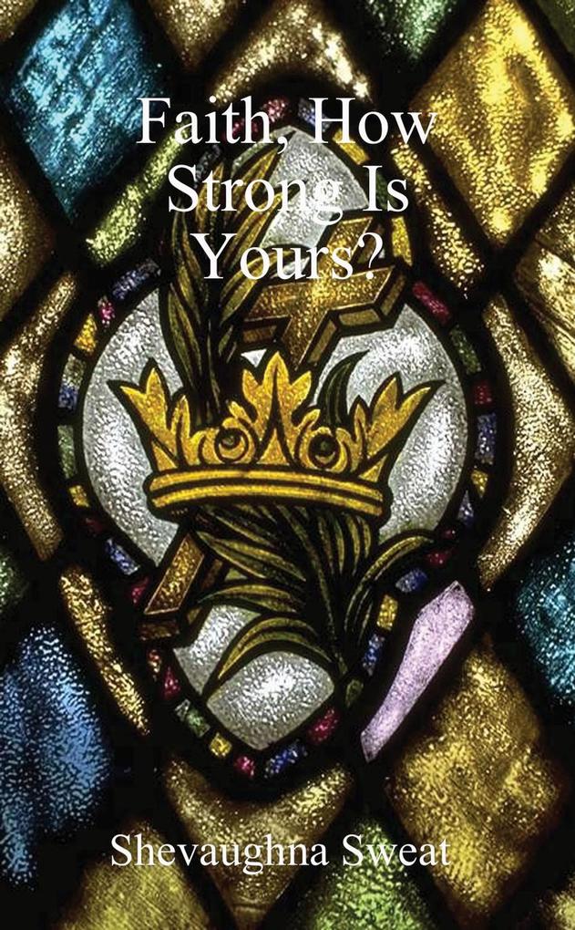 Faith: How Strong Is Yours?