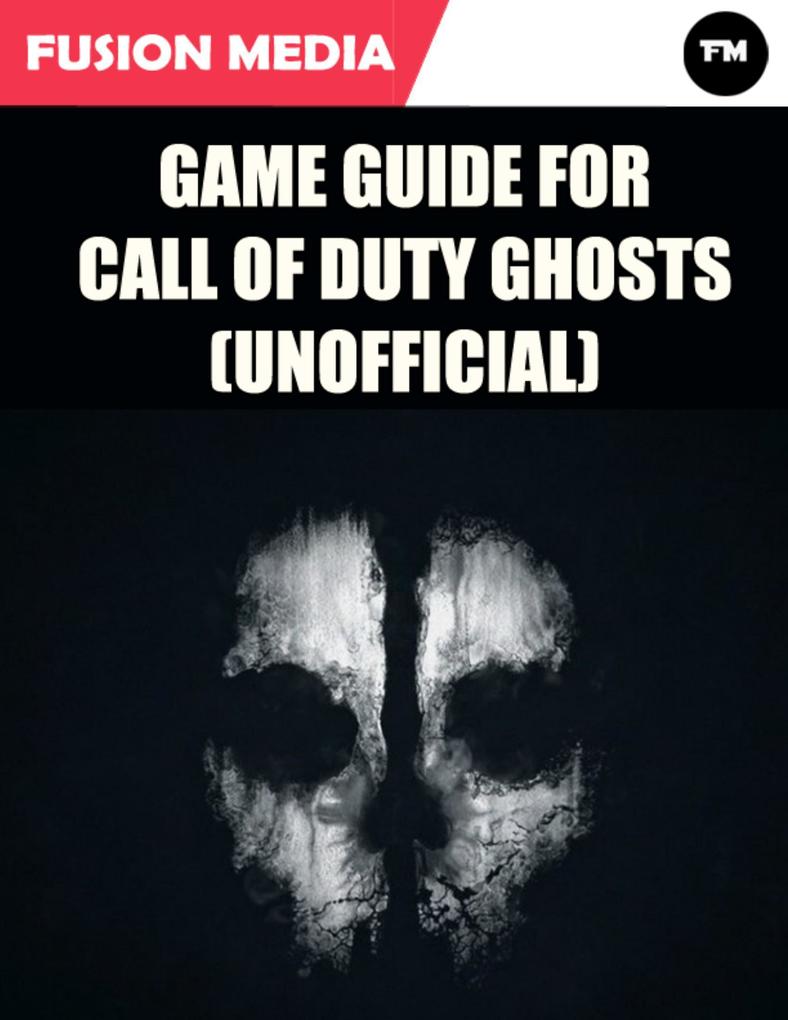 Game Guide for Call of Duty: Ghosts (Unofficial)