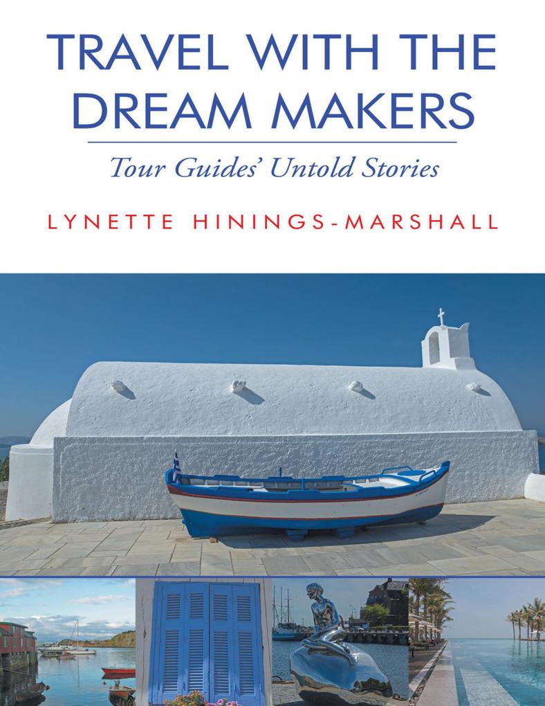 Travel With the Dream Makers: Tour Guides‘ Untold Stories