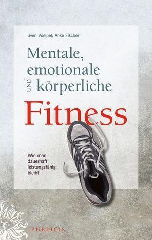 Mentale emotionale und körperliche Fitness