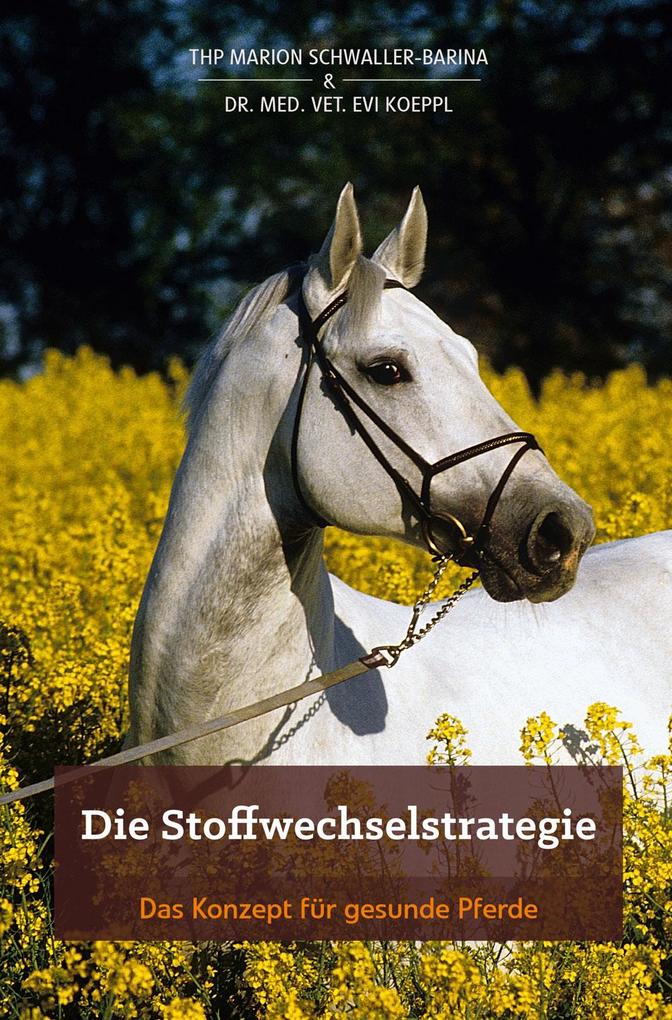 Die Stoffwechselstrategie - Marion Schwaller-Barina/ Evi Dr. med. vet. Koeppl