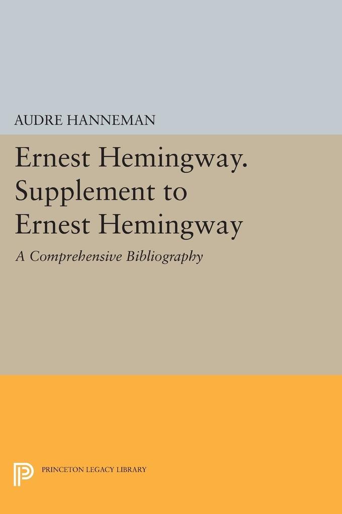 Ernest Hemingway. Supplement to Ernest Hemingway - Audre Hanneman