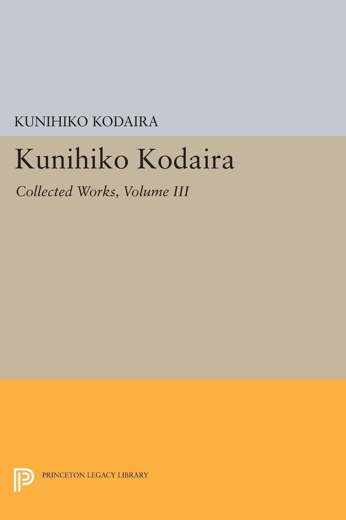Kunihiko Kodaira Volume III