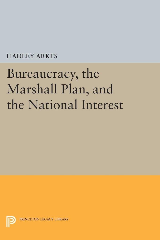 Bureaucracy the Marshall Plan and the National Interest