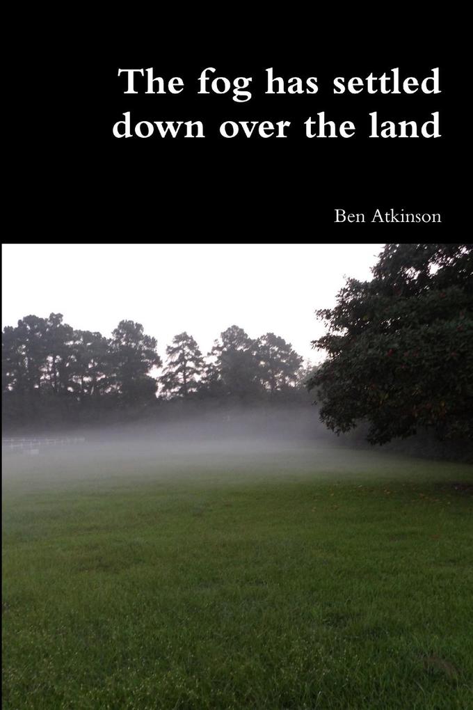 The fog has settled down over the land