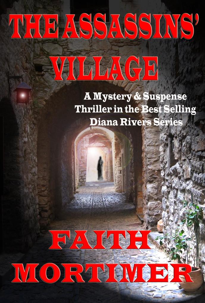 The Assassins‘ Village (#1 Diana Rivers Murder Mystery series)