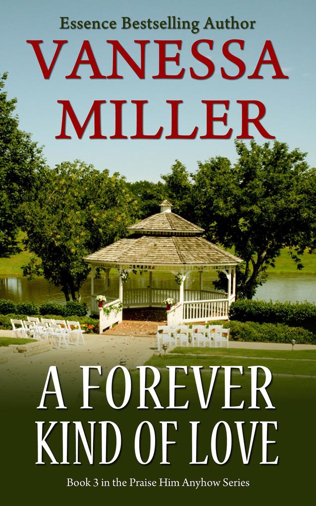 A Forever Kind of Love (Praise Him Anyhow Series #3)