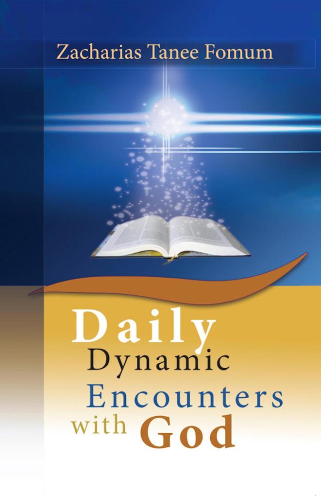 Daily Dynamic Encounters With God (Practical Helps For The Overcomers #4)