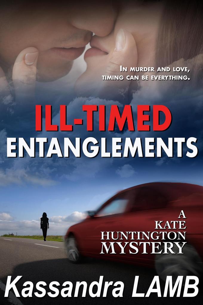 ILL-TIMED ENTANGLEMENTS (A Kate Huntington Mystery #2)