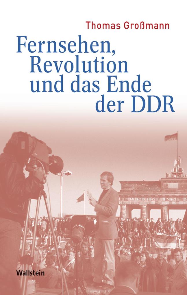 Fernsehen Revolution und das Ende der DDR