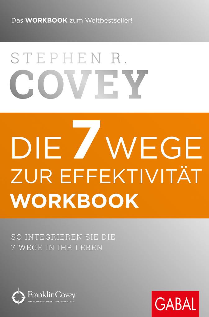 Die 7 Wege zur Effektivität - Workbook als eBook Die 7 Wege zur Effektivität - Workbook als eBook