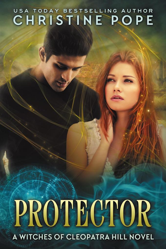 Protector (The Witches of Cleopatra Hill #5)